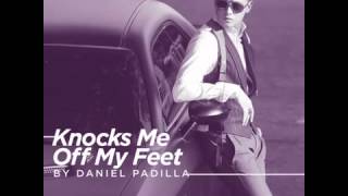 Daniel Padilla - Knocks Me Off My Feet