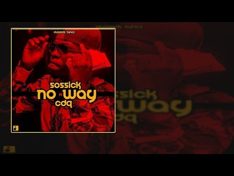 Sossick ft. CDQ - No Way (OFFICIAL AUDIO 2015)