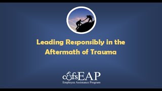 Leading Responsibly in the Aftermath of Trauma