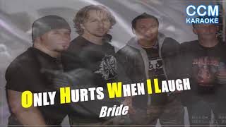 ONLY HURTS WHEN I LAUGH BRIDE LYRICS VIDEO