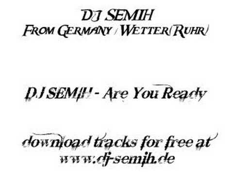 DJ SEMIH - Are You Ready (www.DJ-SEMIH.de) Wetter Ruhr