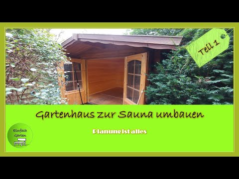 Gartenhaus zur Sauna umbauen (Teil 1)