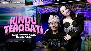 Download lagu RINDU TEROBATI - Tasya Rosmala Adella Ft. Nophie Adella - OM ADELLA mp3 Download lagu RINDU TEROBATI - Tasya Rosmala Adella Ft. Nophie Adella - OM ADELLA mp3
