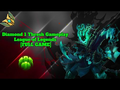Diamond 1 Thresh Gameplay - League of Legends [FULL GAME]
