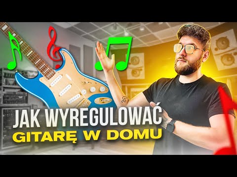 Jak wyregulować gitarę w domu? BEZ NARZĘDZI LUTNICZYCH