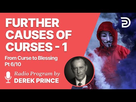 From Curse To Blessing Pt 6 of 10 - Further Causes of Curses 1 - Derek Prince