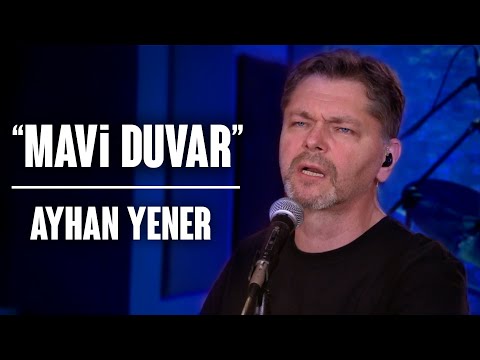 MAVİ DUVAR  Söz&Müzik: Ayhan Yener