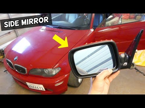 HOW TO REMOVE AND REPLACE SIDE MIRROR ON BMW E46