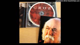 David Crosby - Croz - What's broke