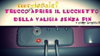 Aprire lucchetto TSA007 TRUCCO per SBLOCCARE LUCCHETTO VALIGIA senza pin