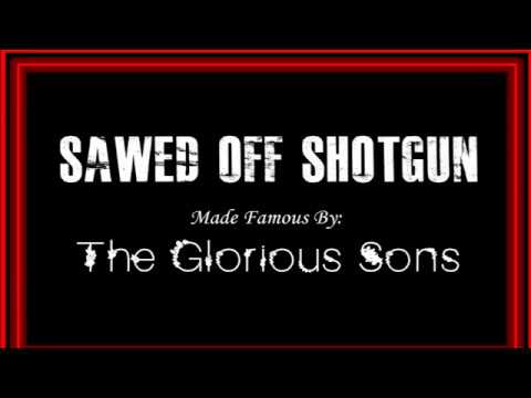 Sawed Off Shotgun, by The Glorious Sons,  Song & Lyrics Video
