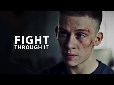 FIGHT THROUGH IT - Motivational Speech