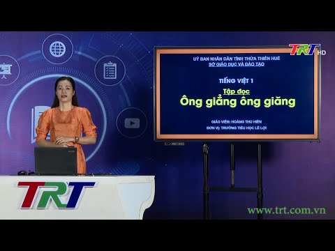 Tiếng Việt lớp 1 (Cánh diều)- Tập đọc: Ông giẳng ông giăng - HueTV
