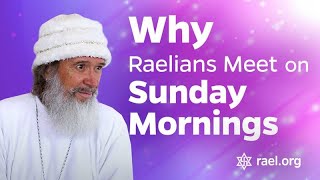 Maitreya Rael: Why do Raelians meet on Sunday mornings (73-01-13)