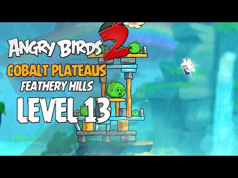 Angry Birds 2 Level 13 Cobalt Plateaus - Feathery Hill 3-Star Walkthrough