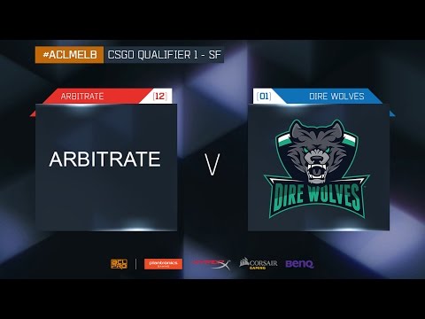 ACLMelb CSGO Qualifier 1 - Arbitrate vs. Dire Wolves