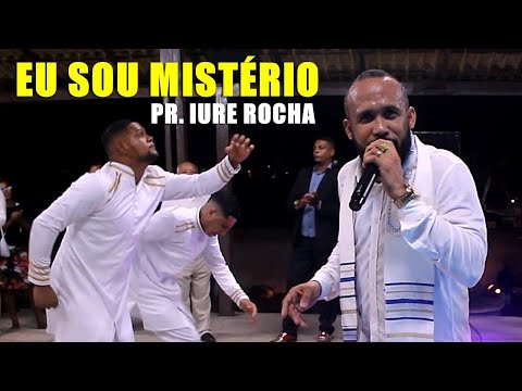 EU SOU MISTÉRIO - Pr. Iure Rocha [ CORINHO DE FOGO ]