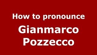 How to pronounce Gianmarco Pozzecco