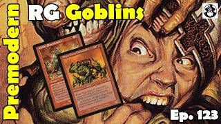 Mogging at the Premodern Monthly with RG Goblins | The Old Mage MTG Podcast Ep. 123