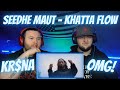 Khatta Flow - Seedhe Maut ft KR$NA | Reaction!!