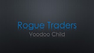 Rogue Traders Voodoo Child Lyrics