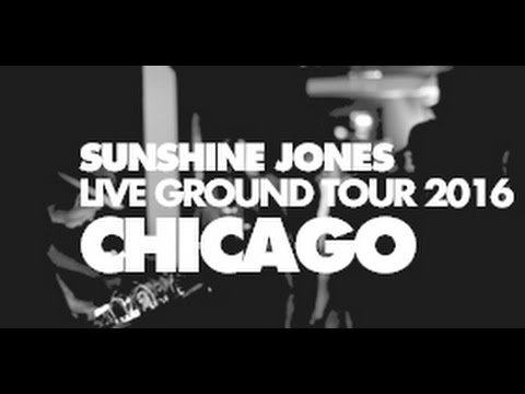 Sunshine Jones - Live Ground Tour 2016 - Chicago