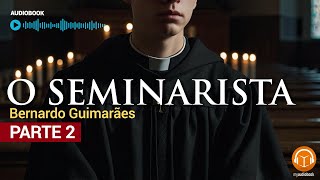 O Seminarista – Parte 2 | Audiobook Completo do Clássico de Bernardo Guimarães