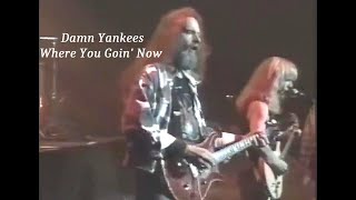 Download lagu Damn Yankees ~ Where You Goin' Now ~ 1993 ~ Live Video, in Japan mp3 Download lagu Damn Yankees ~ Where You Goin' Now ~ 1993 ~ Live Video, in Japan mp3