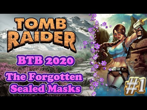 Tomb Raider Custom odc.1 - BtB2020 - The Forgotten Sealed Masks