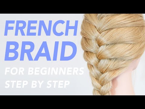 How To French Braid Step By Step For Beginners - 1 Of...