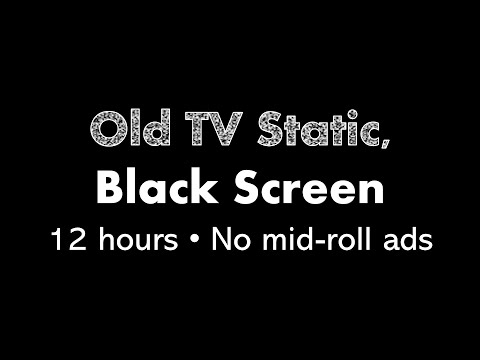 Old TV Static, Black Screen 📺⬛ • 12 hours • No mid-roll ads