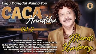 Download lagu Lagu Dangdut Paling Top Caca Handika Vol 2 mp3
