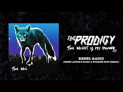 The Prodigy - Rebel Radio (René LaVice's Start A Fucking Riot Remix)
