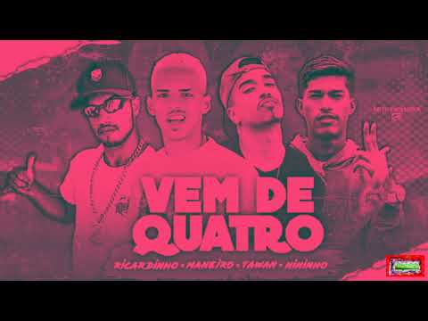 ⚪MANEIRO NA VOZ, RICARDINHO, NININHO E DJ TAWAN - VEM DE QUATRO _ DETO NA BASE #bregafunk