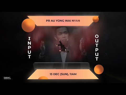Input Output by Pastor Au Yong Wai Nyan // 13 December 2020 (1100AM, GMT+8)