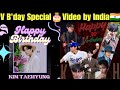 Indian BTS Army Wishes BTS V Happy Birthday 2025 Full Video Happy 30th Birthday Taehyung V