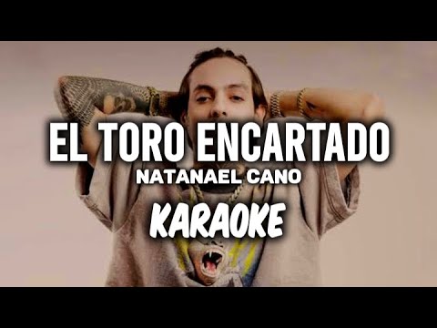 Toro Encartado - Natanael Cano ||KARAOKE 2023 🔥🔥||