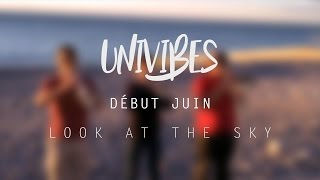 Univibes - Look at the sky (teaser)