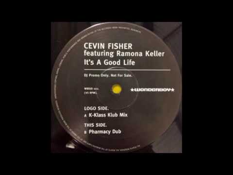 Cevin Fisher feat Ramona Keller - It's A Good Life (Pharmacy Dub)