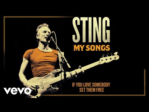 Sting - If You Love Somebody Set Them Free (My Songs Version/Audio)
