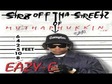 Eazy E - Str8 off tha Streetz of Muthaphukkin Compton FULL ALBUM!
