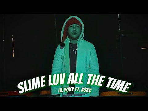 LIL YOKY - SLIME LUV ALL THE TIME feat.@BSKCPVGVNG  (Prod.By @bosu_sound )[OFFICIAL MUSIC VIDEO]