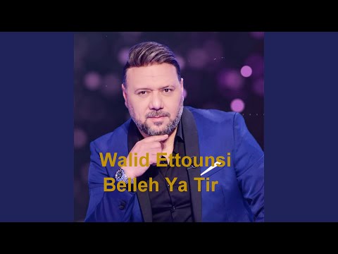 Belleh Ya Tir