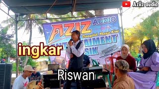 Download lagu ingkar || cover Riswan irama mp3 Download lagu ingkar || cover Riswan irama mp3