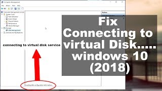 Connecting to Virtual Disk............window 10 fix [2018]