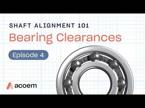 Shaft Alignment 101: Bearing Clearances | ACOEM