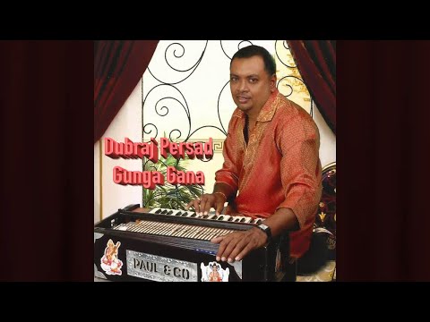 Dubraj Persad - Gunga Gana (Traditional Chutney Music)