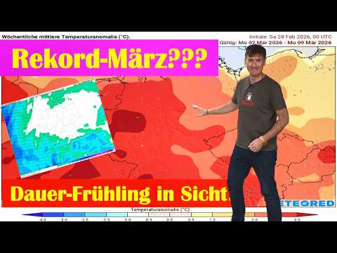 Wärmewelle und kein Ende! Erste Märzhälfte wahrscheinlich rekordwarm! Danach alles offen!