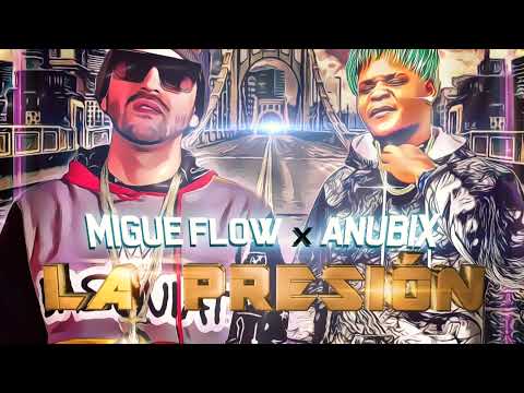 Migue Flow × Anubix - La Presion ( Reparto Cuba 2022 )