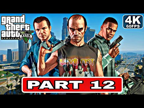 GTA 5 Enhanced Gameplay Walkthrough PART 12[4K 60FPS PC] No Commentary